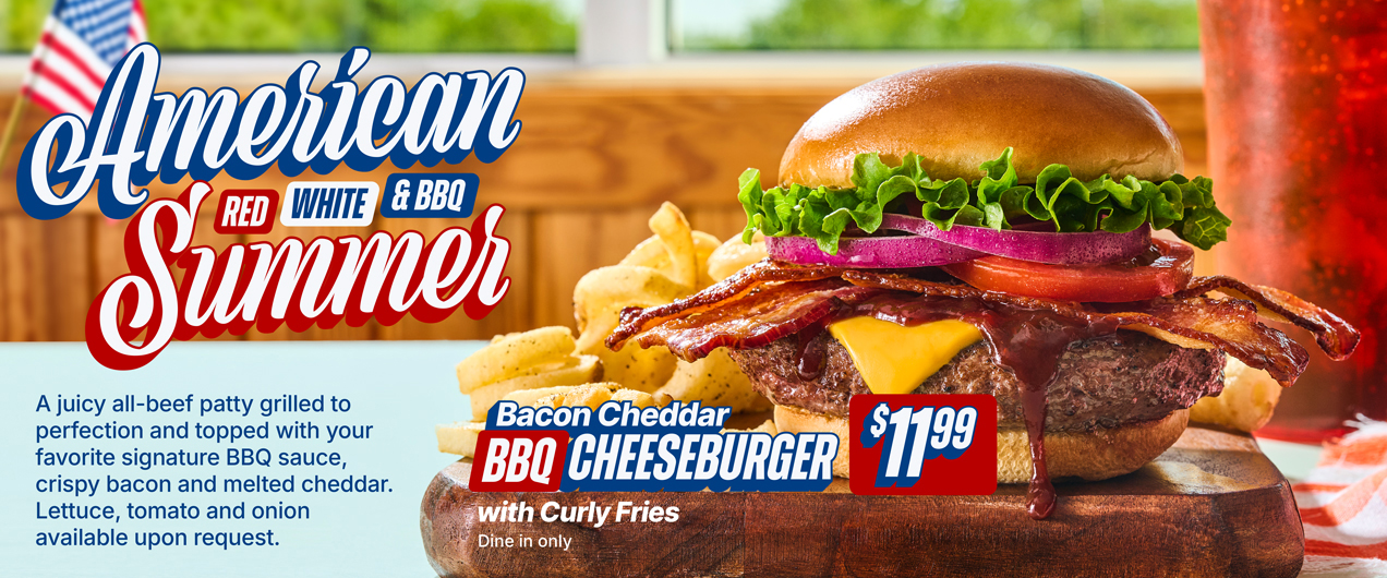American Red White & BBQ Summer | A juicy all-beef patty grilled to perfection and topped with your favorite signature BBQ suce, crispy bacon and melted cheddar. Lettuce, tomato, and onion available upon request. | Bacon CHeddar BBQ Cheeseburger with Curly Fries $11.99 | Dine in only.